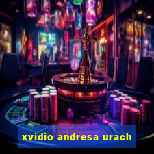 xvidio andresa urach